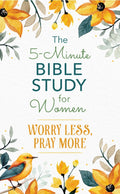 Study | The 5-Minute Bible Study for Women: Worry Less, Pray More