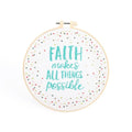 Embroidery Kit | Faith Makes All Things Possible